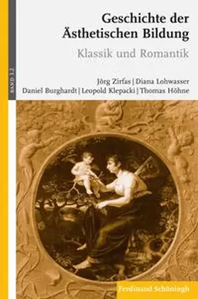 Lohwasser, M.A / Zirfas / Klepacki |  Geschichte der Ästhetischen Bildung | Buch |  Sack Fachmedien