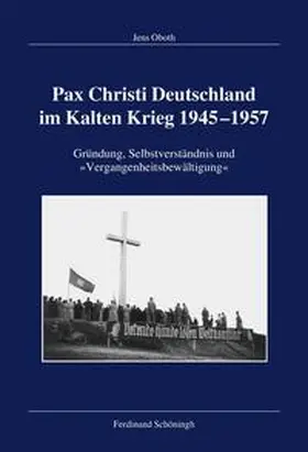 Oboth |  Pax Christi Deutschland im Kalten Krieg 1945–1957 | Buch |  Sack Fachmedien