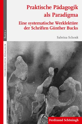 Schenk |  Praktische Pädagogik als Paradigma | Buch |  Sack Fachmedien
