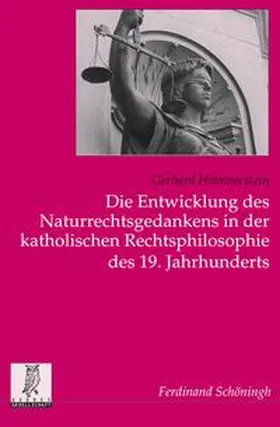 Hammerstein / Uertz |  Die Entwicklung des Naturrechtsgedankens in der katholischen Rechtsphilosophie des 19. Jahrhunderts | Buch |  Sack Fachmedien