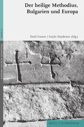Ivanov / Naydenov |  Der heilige Methodius, Bulgarien und Europa | Buch |  Sack Fachmedien