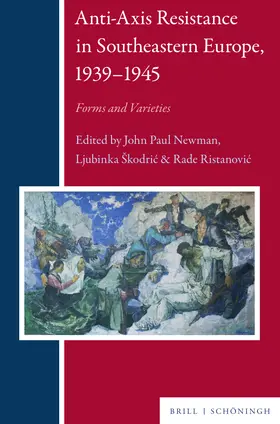 Newman / Skkodric´ / Ristanovic´ |  Anti-Axis Resistance in Southeastern Europe, 1939-1945 | Buch |  Sack Fachmedien