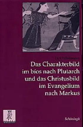 Wördemann |  Das Charakterbild im bios nach Plutarch und das Christusbild im Evangelium nach Markus | Buch |  Sack Fachmedien