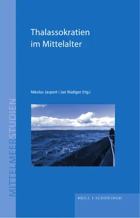 Jaspert / Rüdiger | Thalassokratien im Mittelalter | Buch | 978-3-506-79291-4 | sack.de