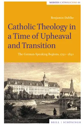 Dahlke |  Catholic Theology in a Time of Upheaval and Transition | Buch |  Sack Fachmedien