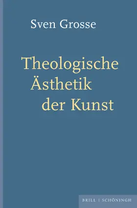 Grosse |  Theologische Ästhetik der Kunst | Buch |  Sack Fachmedien