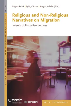 Polak / Jödicke / Tosun |  Religious and Non-Religious Narratives on Migration | Buch |  Sack Fachmedien