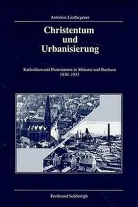 Liedhegener |  Christentum und Urbanisierung | Buch |  Sack Fachmedien