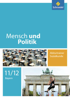 Hartleb / Raps / Strohmeier |  Mensch und Politik. Abiturtrainer Sozialkunde. Bayern | Buch |  Sack Fachmedien