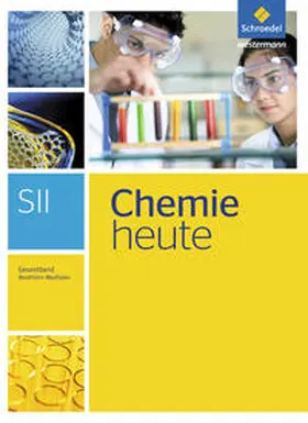 Schulte-Coerne / Sieve / Walory |  Chemie heute Gesamtband. Schulbuch. Sekundarstufe 2. Nordrhein-Westfalen | Buch |  Sack Fachmedien