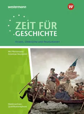 Baumgärtner / Große Höötmann / Klöppelt |  Zeit für Geschichte Oberstufe. Themenband ab dem Zentralabitur 2020. Krisen, Umbrüche und Revolutionen. Niedersachsen | Buch |  Sack Fachmedien