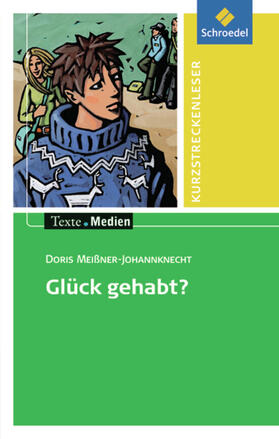 Meissner-Johannknecht / Hintz |  Glück gehabt? Texte.Medien | Buch |  Sack Fachmedien