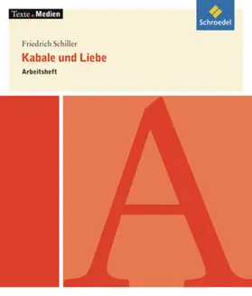 Schiller / Peters / Bekes |  Friedrich Schiller: Kabale und Liebe: Arbeitsheft | Buch |  Sack Fachmedien