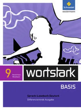 Busse / Kühn / Berndt-Kröse |  wortstark Basis 9. SprachLeseBuch. Differenzierende Ausgabe. Nordrhein-Westfalen | Buch |  Sack Fachmedien