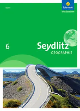 Bacigalupo / Eigner / Endl |  Seydlitz Geographie 6. Schulbuch. Realschule. Bayern | Buch |  Sack Fachmedien