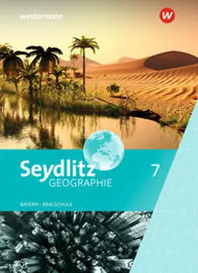 Bacigalupo / Eigner / Endl |  Seydlitz Geographie 7. Schulbuch. Realschulen in Bayern | Buch |  Sack Fachmedien