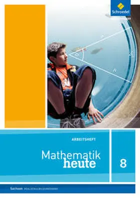  Mathematik heute 8. Arbeitsheft. Realschulbildungsgang. Sachsen | Buch |  Sack Fachmedien