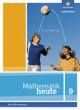  Mathematik heute 9. Schulbuch. Berlin und Brandenburg | Buch |  Sack Fachmedien