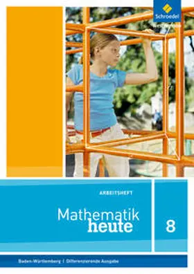  Mathematik heute 8. Arbeitsheft. Baden-Württemberg | Buch |  Sack Fachmedien