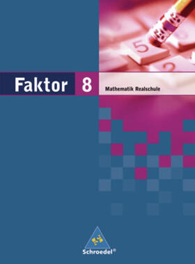 Schröder / Wurl / Wynands |  Faktor 8. Mathematik. Schulbuch. Realschule. Niedersachsen, Bremen, Hamburg und Schleswig-Holstein | Buch |  Sack Fachmedien
