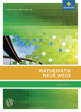 Lergenmüller / Schmidt / Bostelmann |  Mathematik Neue Wege SII - Analysis II, allgemeine Ausgabe 2011 | Buch |  Sack Fachmedien