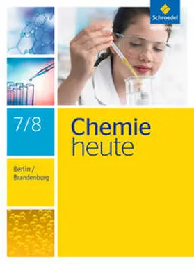 Rickers / Asselborn / Risch |  Chemie heute 7 / 8. Schulbuch. S1. Berlin und Brandenburg | Buch |  Sack Fachmedien