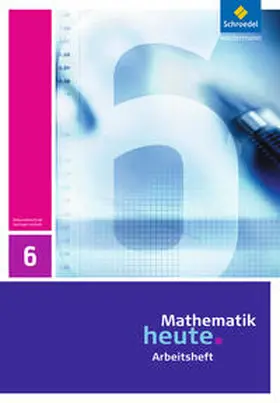 Griesel / Postel / vom Hofe |  Mathematik heute 6. Arbeitsheft. Sachsen-Anhalt | Buch |  Sack Fachmedien