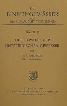 Chappuis |  Die Tierwelt der unterirdischen Gewässer | Buch |  Sack Fachmedien