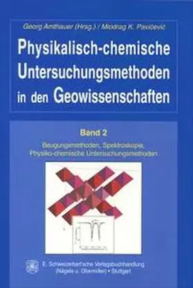 Amthauer / Pavicevic / Pavi'cevi'c |  Physikalisch-chemische Untersuchungsmethoden in den Geowissenschaften 2 | Buch |  Sack Fachmedien