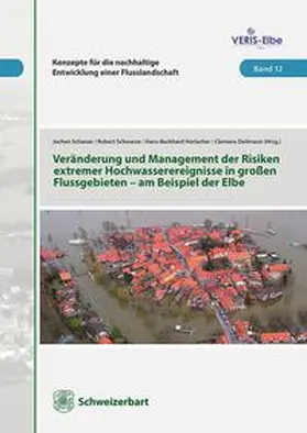 Schanze / Schwarze / Horlacher |  Veränderung und Management extremer Hochwasserereignisse in großen Flußgebieten am Beispiel der Elbe | Buch |  Sack Fachmedien