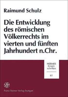 Schulz |  Die Entwicklung des römischen Völkerrechts im vierten und fünften Jahrhundert n. Chr. | Buch |  Sack Fachmedien