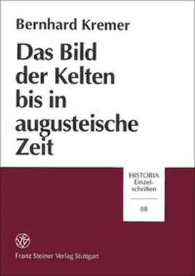 Kremer |  Das Bild der Kelten bis in augusteische Zeit | Buch |  Sack Fachmedien