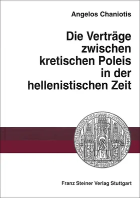 Chaniotis |  Die Verträge zwischen kretischen Poleis in der hellenistischen Zeit | Buch |  Sack Fachmedien
