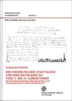 Rettinger |  Die Umgebung der Stadt Mainz und ihre Bevölkerung vom 17. bis 19. Jahrhundert | Buch |  Sack Fachmedien