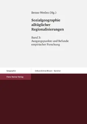 Werlen |  Sozialgeographie alltäglicher Regionalisierungen. Band 3 | Buch |  Sack Fachmedien