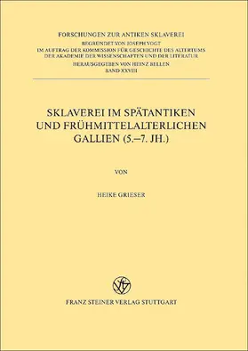 Grieser |  Sklaverei im spätantiken und frühmittelalterlichen Gallien (5.-7. Jh.) | Buch |  Sack Fachmedien