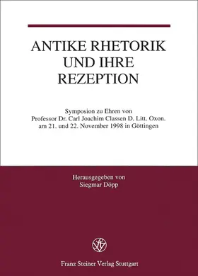 Classen / Döpp |  Antike Rhetorik und ihre Rezeption | Buch |  Sack Fachmedien