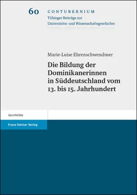 Ehrenschwendtner |  Die Bildung der Dominikanerinnen in Süddeutschland vom 13. bis 15. Jahrhundert | Buch |  Sack Fachmedien