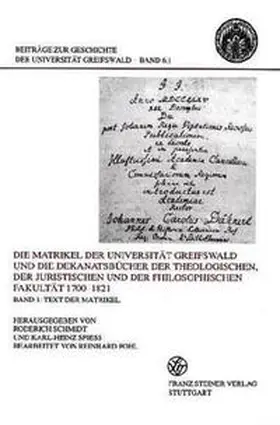 Schmidt / Spieß |  Die Matrikel der Universität Greifswald und die Dekanatsbücher der Theologischen, der Juristischen und der Philosophischen Fakultät 1700–1821 Bd. 1: Text der Matrikel November 1700 bis Mai 1821 / Bd. 2: Text der Dekanatsbücher / Bd. 3: Register | Buch |  Sack Fachmedien