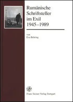 Behring |  Rumänische Schriftsteller im Exil 1945-1989 | Buch |  Sack Fachmedien