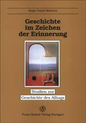 Patzel-Mattern |  Geschichte im Zeichen der Erinnerung | Buch |  Sack Fachmedien