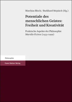 Bloch / Mojsisch |  Potentiale des menschlichen Geistes: Freiheit und Kreativität | Buch |  Sack Fachmedien