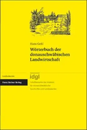 Gehl |  Wörterbuch der donauschwäbischen Landwirtschaft | Buch |  Sack Fachmedien