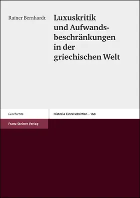 Bernhardt |  Luxuskritik und Aufwandsbeschränkungen in der griechischen Welt | Buch |  Sack Fachmedien