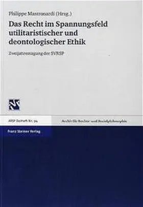 Mastronardi |  Das Recht im Spannungsfeld utilitaristischer und deontologischer Ethik | Buch |  Sack Fachmedien