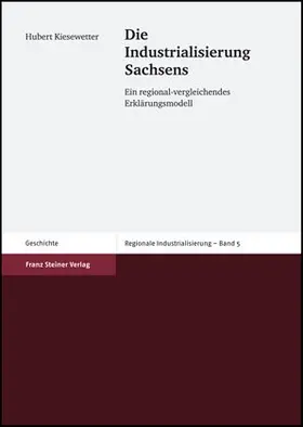 Kiesewetter |  Die Industrialisierung Sachsens | Buch |  Sack Fachmedien