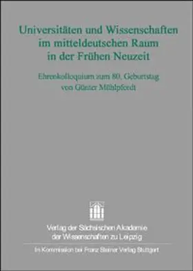 Blaschke / Döring |  Universitäten und Wissenschaften im mitteldeutschen Raum in der Frühen Neuzeit | Buch |  Sack Fachmedien