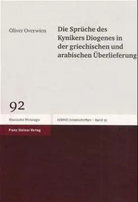 Overwien |  Die Sprüche des Kynikers Diogenes in der griechischen und arabischen Überlieferung | Buch |  Sack Fachmedien