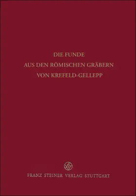 Pirling / Siepen |  Die Funde aus den römischen Gräbern von Krefeld-Gellep | Buch |  Sack Fachmedien