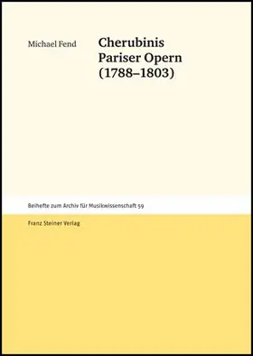 Fend |  Cherubinis Pariser Opern (1788-1803) | Buch |  Sack Fachmedien